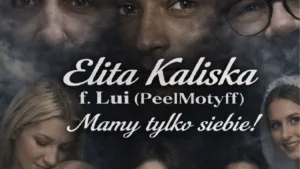 Elita Kaliska prezentuje nowy singiel Mamy tylko siebie
